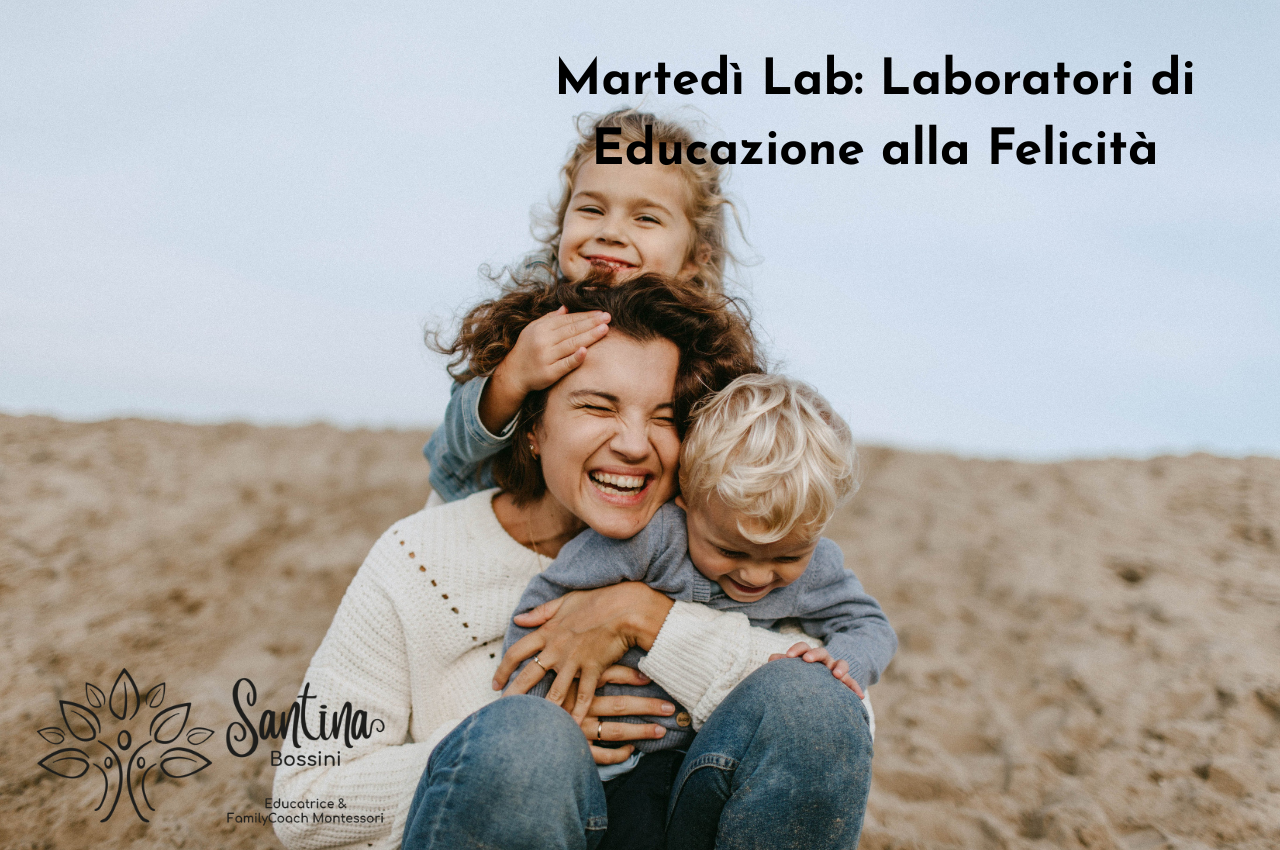 educare alla felicita e un lavoro ed e il piu importante perche ti aspetto ai martedi lab